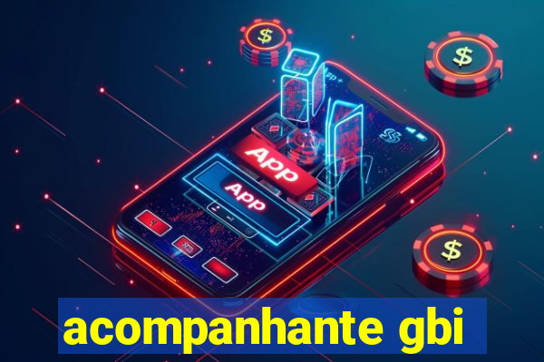 acompanhante gbi